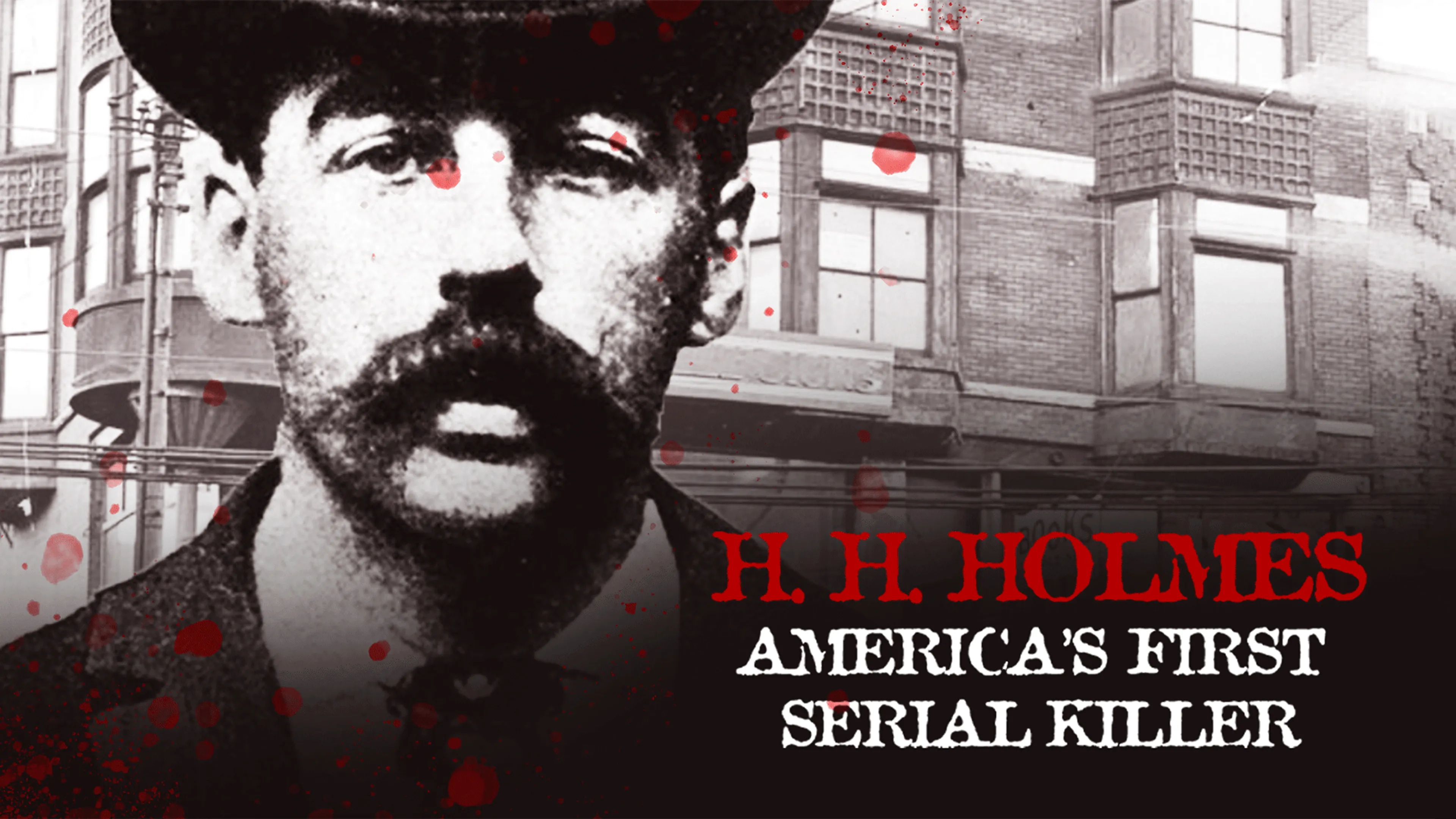 H. H. Holmes: America's First Serial Killer poster